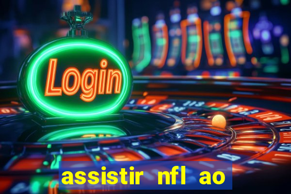 assistir nfl ao vivo gratis